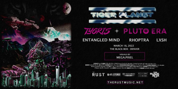 Black Box & The Rust Music Present Tiger Planet: Tygris + Pluto Era
